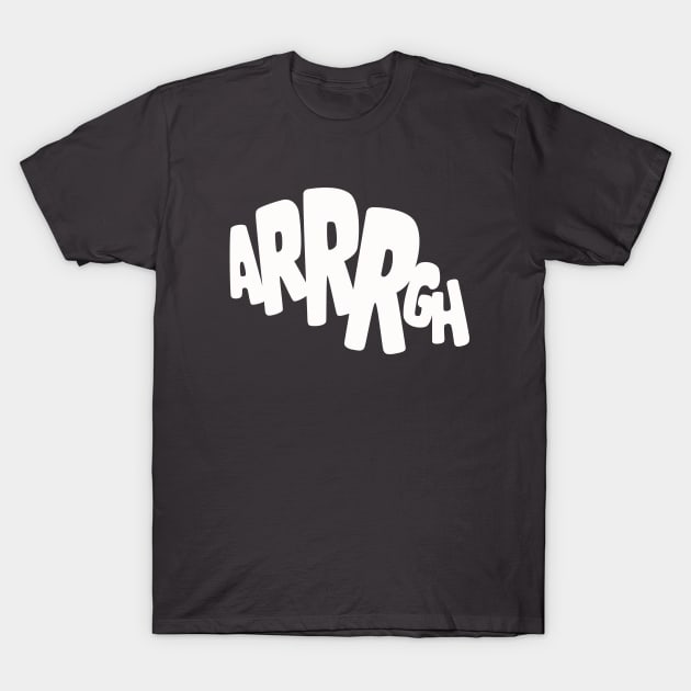 ARRRGH! T-Shirt by sombreroinc